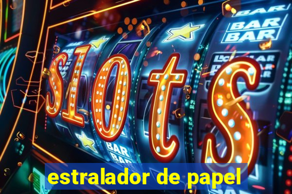 estralador de papel